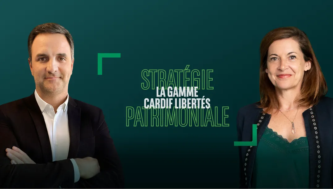 Stratégie patrimoniale — la gamme Cardif Libertés